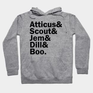 Atticus&, Scout&, Jem&, Dill&, Boo. Hoodie